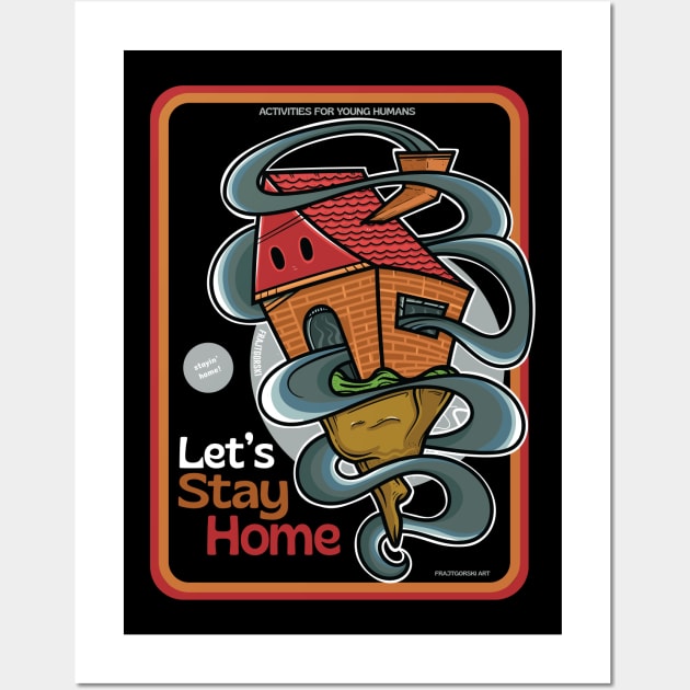 Let's stay home Wall Art by Frajtgorski